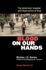 Blood on Our Hands: The American Invasion and Destruction of Iraq By Nicolas J. S. Davies, Ben Ferencz (Foreword by) Cover Image