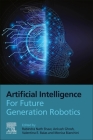 Artificial Intelligence for Future Generation Robotics By Rabindra Nath Shaw (Editor), Ankush Ghosh (Editor), Valentina Emilia Balas (Editor) Cover Image