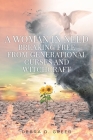 A Woman in Need Breaking Free from Generational Curses and Witchcraft By Debra D. Greer Cover Image