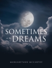 Sometimes in Dreams By Margaretann McCarthy Cover Image