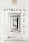 Reframing Providence: New Perspectives from Aquinas on the Divine Action Debate (Oxford Theology and Religion Monographs) By Simon Maria Kopf Cover Image