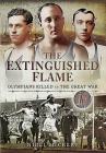 The Extinguished Flame: Olympians Killed in the Great War By Nigel McCrery Cover Image