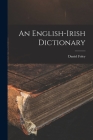 An English-Irish Dictionary By Daniel Foley Cover Image