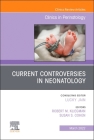 Current Controversies in Neonatology, an Issue of Clinics in Perinatology: Volume 49-1 (Clinics: Internal Medicine #49) Cover Image