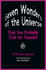 Seven Wonders of the Universe That You Probably Took for Granted By C. Renée James, Lee Jamison (Illustrator) Cover Image