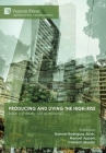 Producing and living the high-rise: New contexts, old questions? (Built Environment) By Manoel Rodrigues Alves (Editor), Manuel Appert (Editor), Christian Montès (Editor) Cover Image