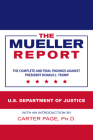 The Mueller Report: The Complete and Final Findings Against President Donald J. Trump By U S Department of Justice, Carter Page (Introduction by) Cover Image