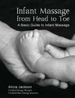 Infant Massage from Head to Toe: A Basic Guide to Infant Massage Cover Image