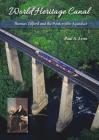 World Heritage Canal: Thomas Telford and the Pontcysyllte Aqueduct By Paul A. Lynn Cover Image