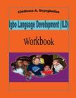 Igbo Language Development (ILD) Workbook By Chidinma a. Onyegbaduo Cover Image