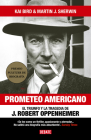 Prometeo Americano. El libro que inspiró la película OPPENHEIMER / American Prom etheus By Kai Bird, Martin J. Sherwin Cover Image