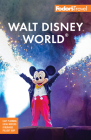 Fodor's Walt Disney World: With Universal and the Best of Orlando (Full-Color Travel Guide) Cover Image