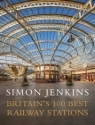 Britain's 100 Best Railway Stations Cover Image