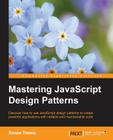 Mastering JavaScript Design Patterns By Simon Timms Cover Image