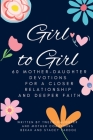 Girl to Girl: 60 Mother-Daughter Devotions for a Closer Relationship and Deeper Faith Cover Image