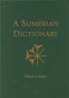 An Annotated Sumerian Dictionary By Mark E. Cohen Cover Image