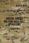 ATTP 3-18.11 Special Forces Military Free-Fall Operations: October 2011 By Headquarters Department of The Army Cover Image