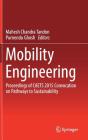Mobility Engineering: Proceedings of Caets 2015 Convocation on Pathways to Sustainability By Mahesh Chandra Tandon (Editor), Purnendu Ghosh (Editor) Cover Image