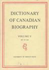 Dictionary of Canadian Biography / Dictionaire Biographique Du Canada: Volume V, 1801 - 1820 Cover Image