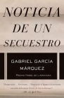 Noticia de un secuestro / News of a Kidnapping By Gabriel García Márquez Cover Image