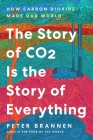 The Story of CO2 Is the Story of Everything: How Carbon Dioxide Made Our World Cover Image