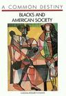 A Common Destiny: Blacks and American Society Cover Image