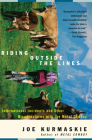 Riding Outside The Lines: International Incidents and Other Misadventures with the Metal Cowboy By Joe Kurmaskie Cover Image