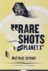 Matthias Gephart: Rare Shots on Planet X Cover Image