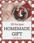 50 Homemade Gift Recipes: A Gift Cookbook You Will Need By Carie Brown Cover Image