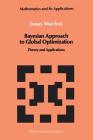 Bayesian Approach to Global Optimization: Theory and Applications (Mathematics and Its Applications #37) Cover Image