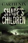 Shade's Children By Garth Nix Cover Image