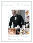 Hosting an Elegant Dinner Party: The Surgeon in the Kitchen Cover Image