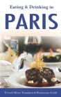 Eating & Drinking in Paris: French Menu Translator and Restaurant Guide (10th edition) (Europe Made Easy Travel Guides) By Andy Herbach Cover Image