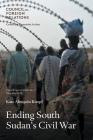 Ending South Sudan's Civil War By Kate Almquist Knopf Cover Image