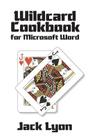 Wildcard Cookbook for Microsoft Word By Jack Lyon Cover Image