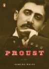 Marcel Proust: A Life (Penguin Lives) By Edmund White Cover Image