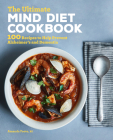 The Ultimate Mind Diet Cookbook: 100 Recipes to Help Prevent Alzheimer's and Dementia Cover Image