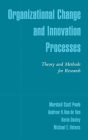 Organizational Change and Innovation Processes: Theory and Methods for Research By Marshall Scott Poole, Andrew H. Van de Ven, Kevin Dooley Cover Image