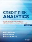 Credit Risk Analytics: Measurement Techniques, Applications, and Examples in SAS (Wiley and SAS Business) Cover Image
