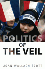 The Politics of the Veil (Public Square) By Joan Wallach Scott Cover Image