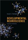 Developmental Neuroscience: A Concise Introduction By Susan E. Fahrbach Cover Image