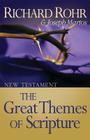 The Great Themes of Scripture: New Testament (Great Themes of Scripture Series) By Richard Rohr, Joseph Martos Cover Image