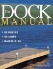 The Dock Manual: Designing/Building/Maintaining Cover Image