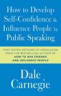 How to Develop Self-Confidence and Influence People by Public Speaking By Dale Carnegie Cover Image