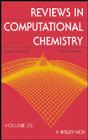 Reviews in Computational Chemistry, Volume 25 By Kenny B. Lipkowitz Cover Image