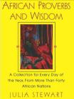 African Proverbs and Wisdom (Collection for Every Day of the Year) By Julia Stewart Cover Image