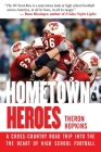 Hometown Heroes: A Cross-Country Road Trip into the Heart of High School Football By Theron Hopkins Cover Image