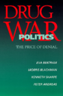 Drug War Politics: The Price of Denial By Eva Bertram, Morris Blachman, Kenneth Sharpe, Peter Andreas Cover Image
