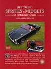 Restoring Sprites & Midgets:  An Enthusiast's Guide By R.M. Clarke, Grahame Bristow Cover Image