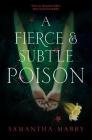A Fierce and Subtle Poison By Samantha Mabry Cover Image